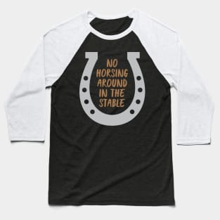 No Horsing Around Baseball T-Shirt